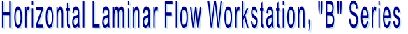 Horizontal Laminar Flow Workstation, "B" Series 